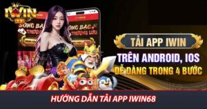 Hướng dẫn tải app iwin68