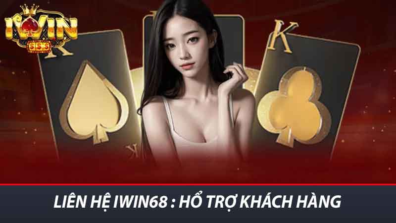 Liên Hệ iwin68 - Các Kênh Hướng Dẫn Và Thông Tin Cần Biết 1 Liên hệ iwin68 : Hổ trợ khách hàng